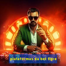 plataformas da bet tigre